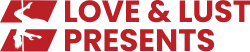 Love & Lust Presents